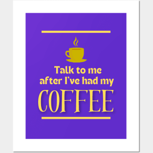 After I've Had My Coffee | Edition 6 Posters and Art